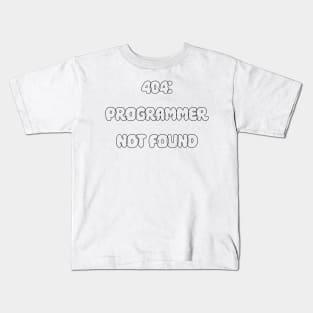 404: Programmer Not Found Programming Kids T-Shirt